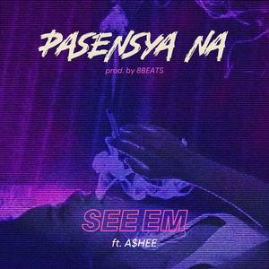 Pasensya Na (feat. A$HEE)