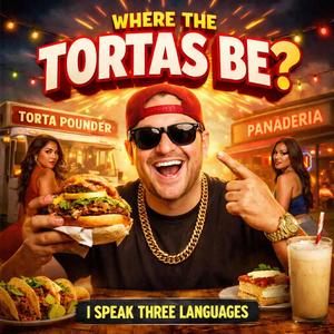 Where The Tortas Be