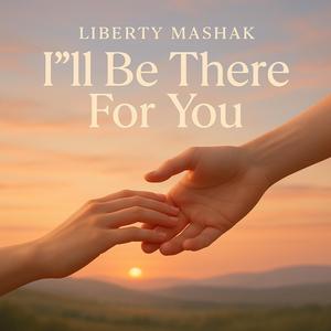 I'll Be There For You