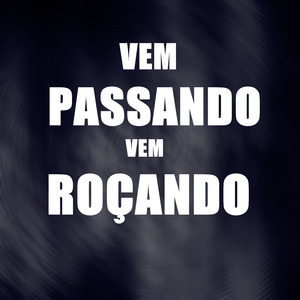 Vem Passando Vem Roçando