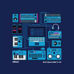 Don't Know What to Do