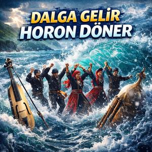 "Dalga Gelir Horon Döner" Karadeniz’in dalgası, kemençenin ateşi.