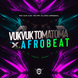 Vuk Vuk Toma Toma X Afrobeat