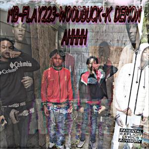 AHHHH (feat. M.B, Flay223 & K Demon)