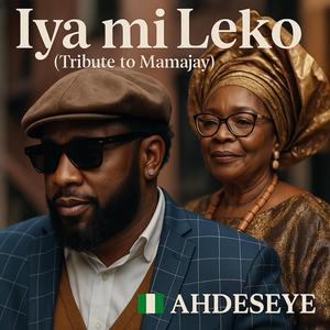 Iya Mi Leko (Tribute to Mamajay – Aya Olusola)