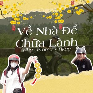 Về Nhà Để Chữa Lành (feat. Emma' & Tikay)