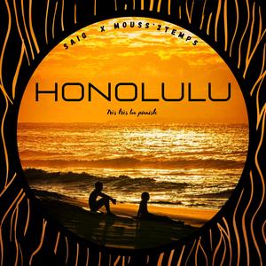 Honolulu (feat. Mouss'2temps)