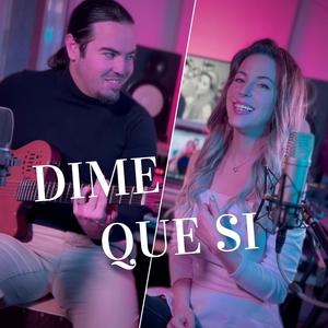 Dime Que Si
