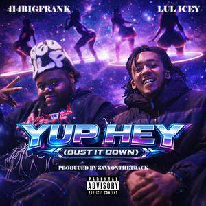 Yup Hey (Bust It Down)