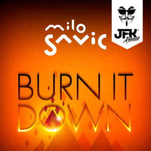 Burn It Down (JFK Remix Extended Mix)