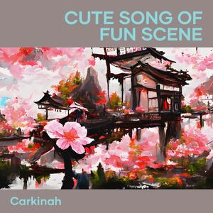 Cute Song of Fun Scene