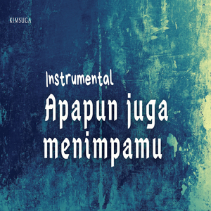 Apapun Juga Menimpamu (Instrumental)
