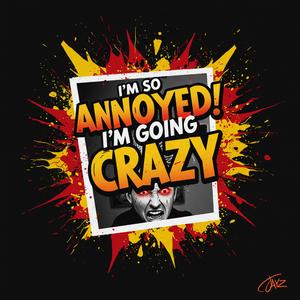 짜증나! 미칠것 같아!