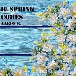 If Spring Comes