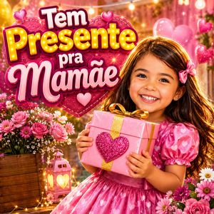 Tem Presente pra Mamãe