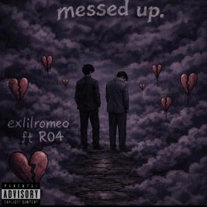 messed up. (feat. R04)