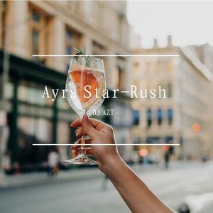 Ayra Starr-Rush（ AZT Remix）