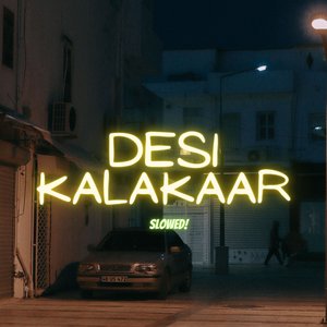 Desi Kalakaar (Slowed & Reverb)