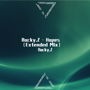 Rocky.Z - Hopes （Extended Mix）