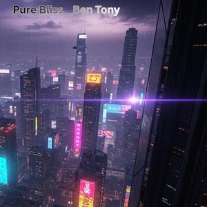 Pure Bliss _Ben Tony