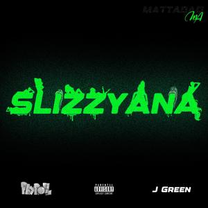 Slizzyana (feat. JGreen)