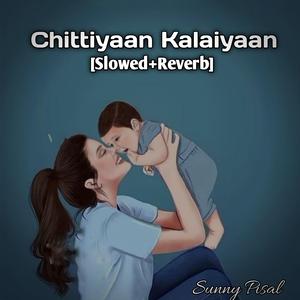 Chittiyaan Kalaiyaan