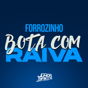 Forrozinho Bota com Raiva