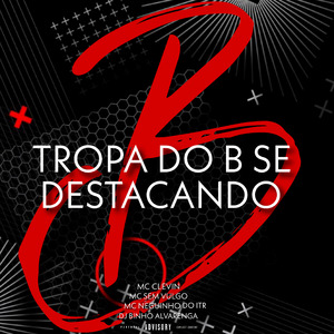 Tropa do B Se Destacando