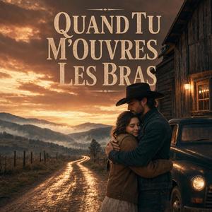 Quand tu m’ouvres les bras