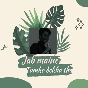 jab maine tumko dekha tha (Remix)