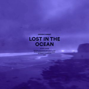 lost in the ocean (slowed + reverb)