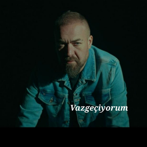 Vazgeciyorum