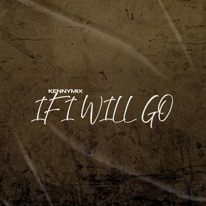 If I will Go (feat. ScatterBeatz)