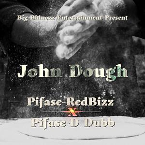 John Dough (feat. PI Fase D DUBB)