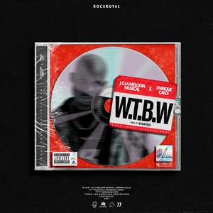 W.T.B.W (feat. Enrique Calle)