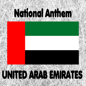United Arab Emirates - Nashid al-watani al-imarati - Ishy Bilady - National Anthem of the UAE (Long Live my Nation)