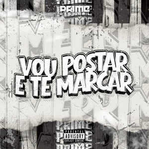 VOU POSTAR E TE MARCAR