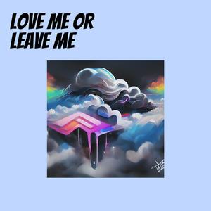 Love Me or Leave Me