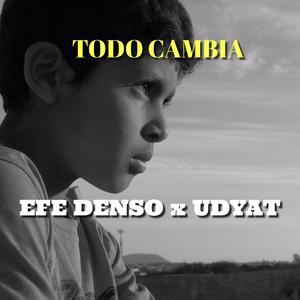Todo Cambia (feat. Efe Denso)