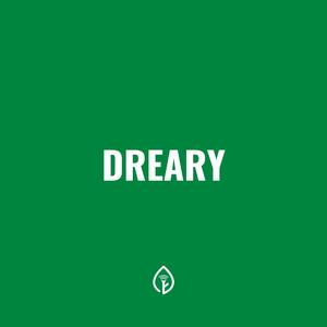 Dreary