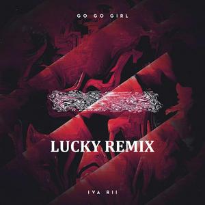 Go Go Girl (Lucky Remix)