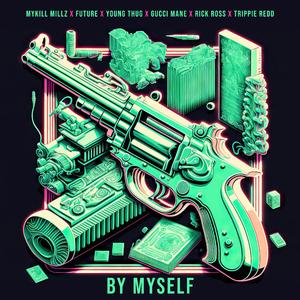 By Myself (feat. Future,Young Thug,Gucci Mane,Rick Ross & Trippie Redd)