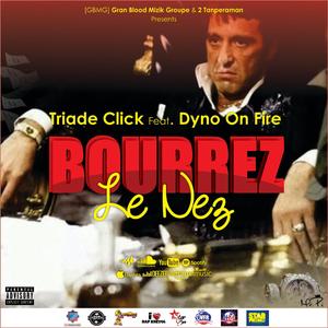 Bourrez Le Nez (feat. Dyno On Fire)
