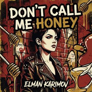 Don’t call me honey