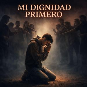 Mi Dignidad Primero