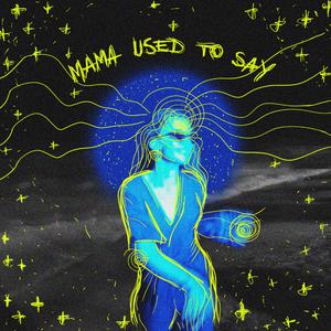 Mama Used To Say