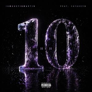 10 HUH (feat. YaFavCyn)
