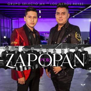 Por Zapopan (feat. Los Meros Reyes)