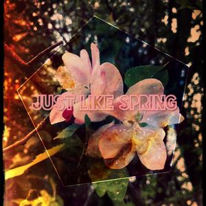 Just Like Spring