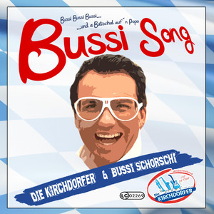 Bussi Song (Bussi, Bussi, Bussi und a Batschal auf'n Popo)